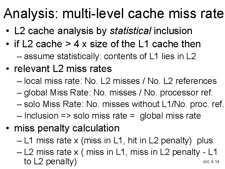 Analysis: multi-level cache miss rate • L 2 cache analysis by statistical inclusion •