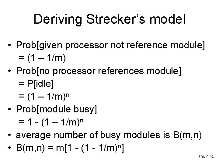 Deriving Strecker’s model • Prob[given processor not reference module] = (1 – 1/m) •