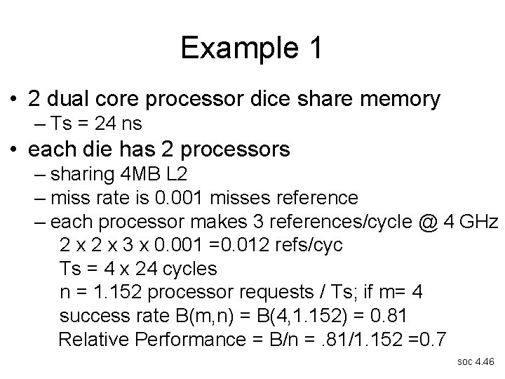 Example 1 • 2 dual core processor dice share memory – Ts = 24