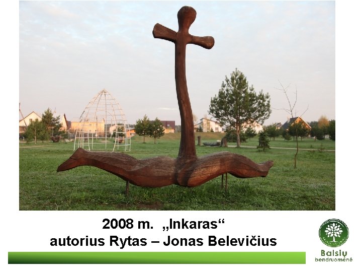 2008 m. „Inkaras“ autorius Rytas – Jonas Belevičius 