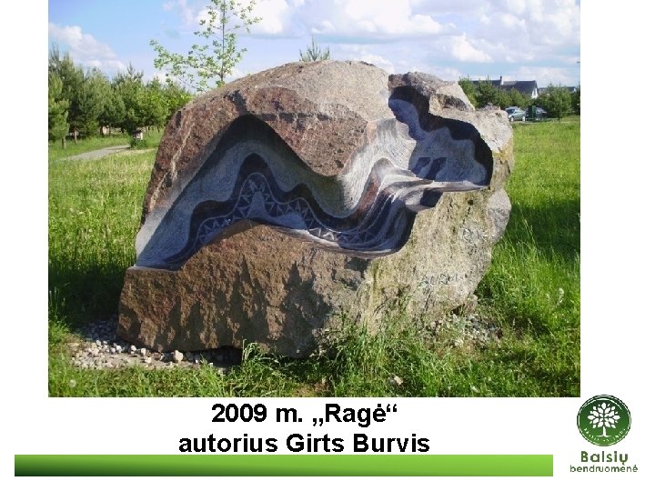 2009 m. „Ragė“ autorius Girts Burvis 