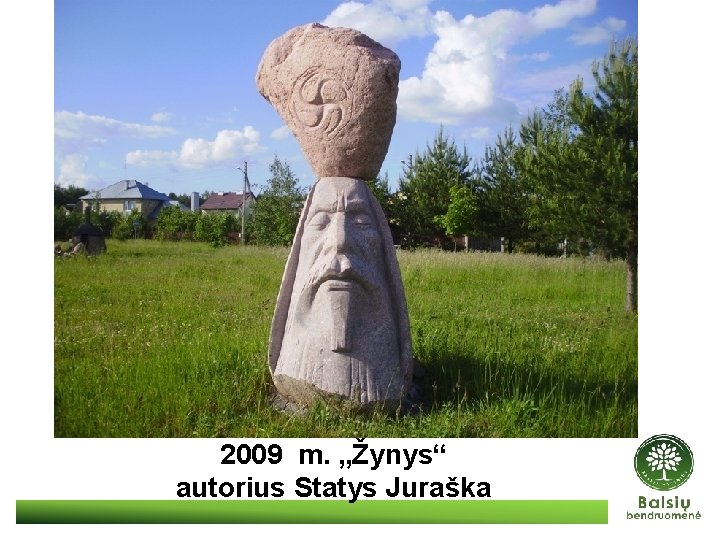 2009 m. „Žynys“ autorius Statys Juraška 