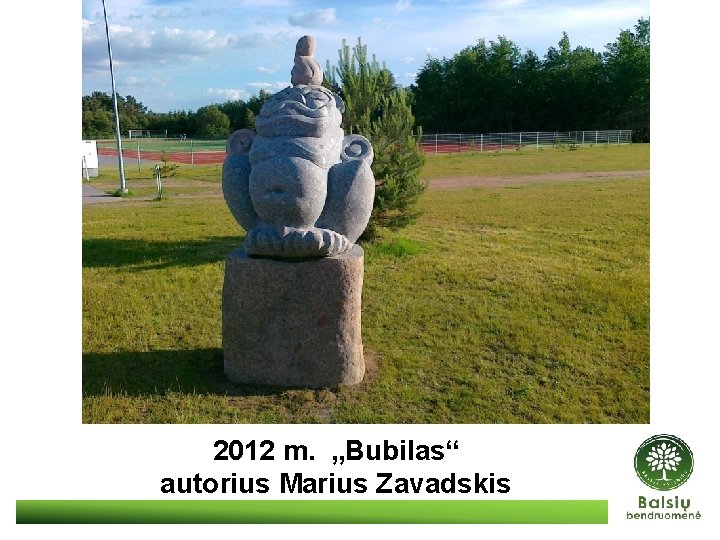 2012 m. „Bubilas“ autorius Marius Zavadskis 