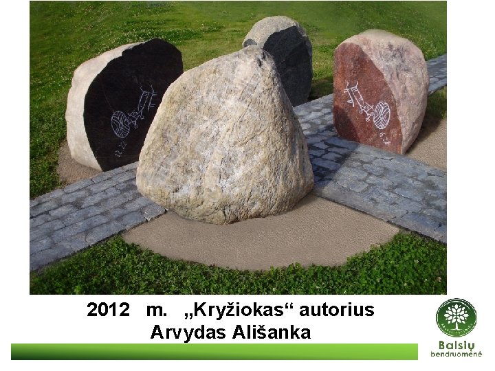 2012 m. „Kryžiokas“ autorius Arvydas Ališanka 