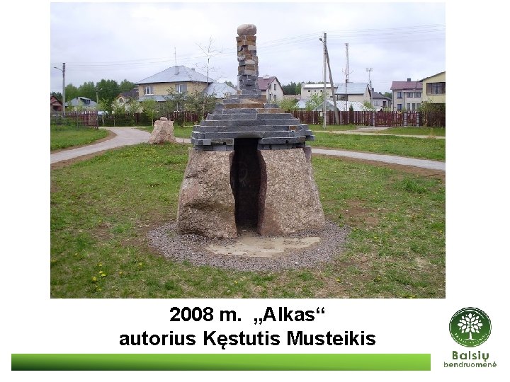 2008 m. „Alkas“ autorius Kęstutis Musteikis 
