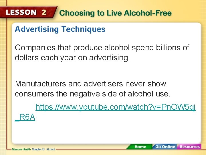 Advertising Techniques Companies that produce alcohol spend billions of dollars each year on advertising.