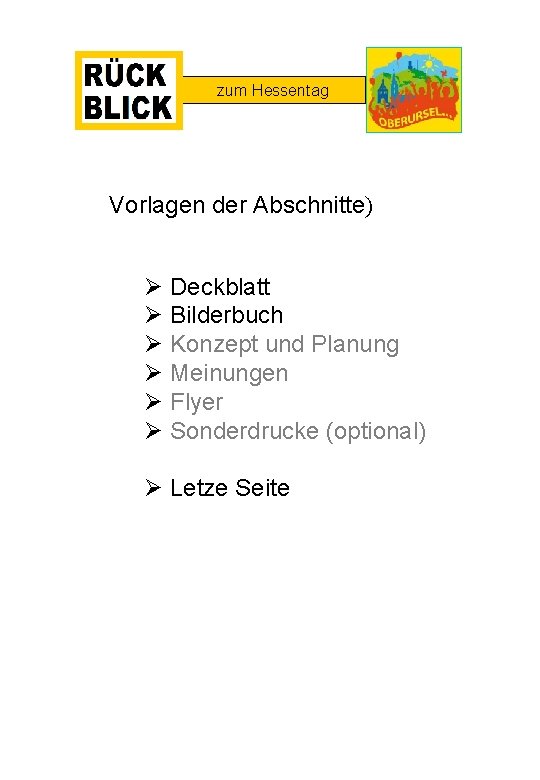 zum Hessentag Vorlagen der Abschnitte) Deckblatt Bilderbuch Konzept und Planung Meinungen Flyer Sonderdrucke (optional)