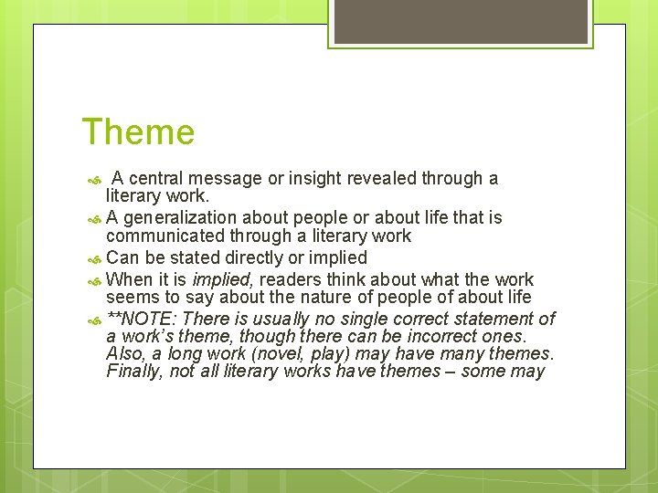 Theme A central message or insight revealed through a literary work. A generalization about