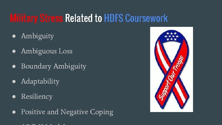 Military Stress Related to HDFS Coursework ● Ambiguity ● Ambiguous Loss ● Boundary Ambiguity