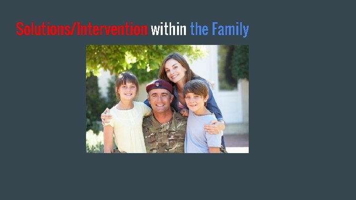 Solutions/Intervention within the Family 