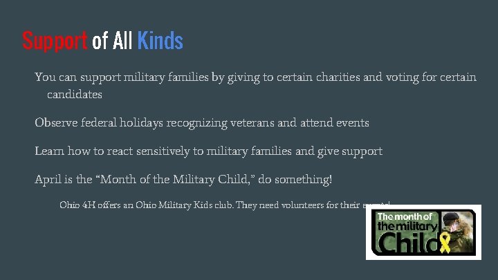 Support of All Kinds You can support military families by giving to certain charities