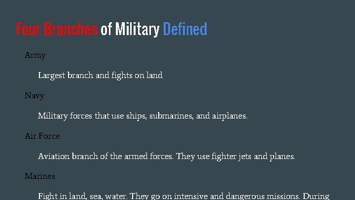 Four Branches of Military Defined Army Largest branch and fights on land Navy Military