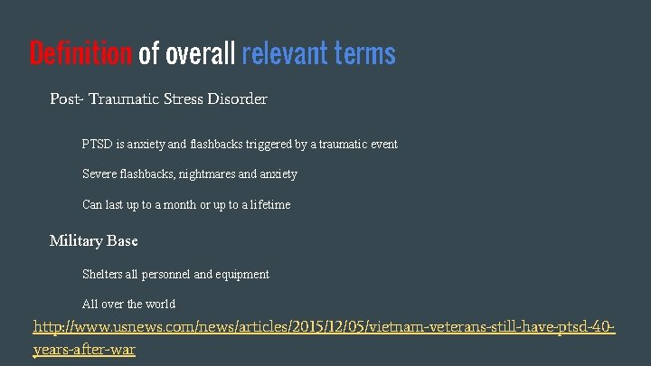 Definition of overall relevant terms Post- Traumatic Stress Disorder PTSD is anxiety and flashbacks