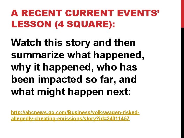 A RECENT CURRENT EVENTS’ LESSON (4 SQUARE): Watch this story and then summarize what