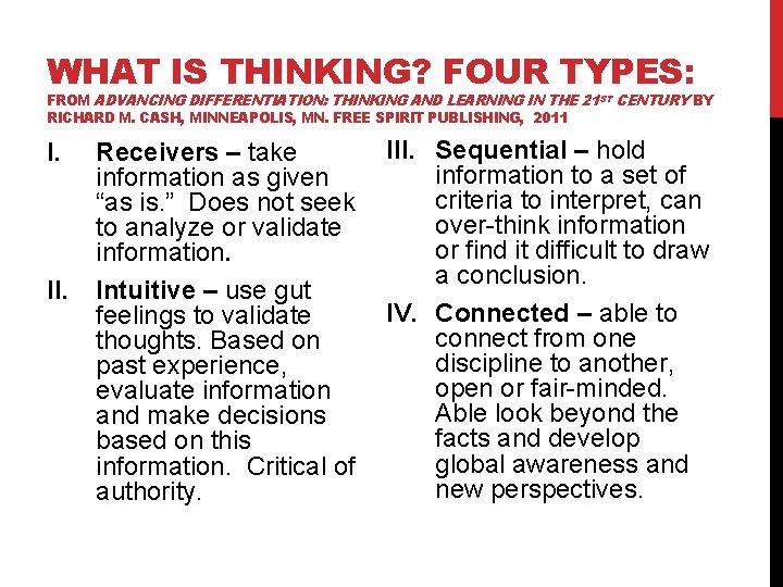 WHAT IS THINKING? FOUR TYPES: FROM ADVANCING DIFFERENTIATION: THINKING AND LEARNING IN THE 21