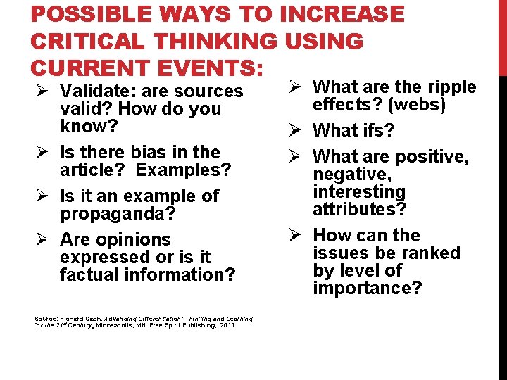 POSSIBLE WAYS TO INCREASE CRITICAL THINKING USING CURRENT EVENTS: Ø Validate: are sources valid?