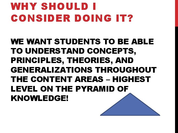 WHY SHOULD I CONSIDER DOING IT? WE WANT STUDENTS TO BE ABLE TO UNDERSTAND