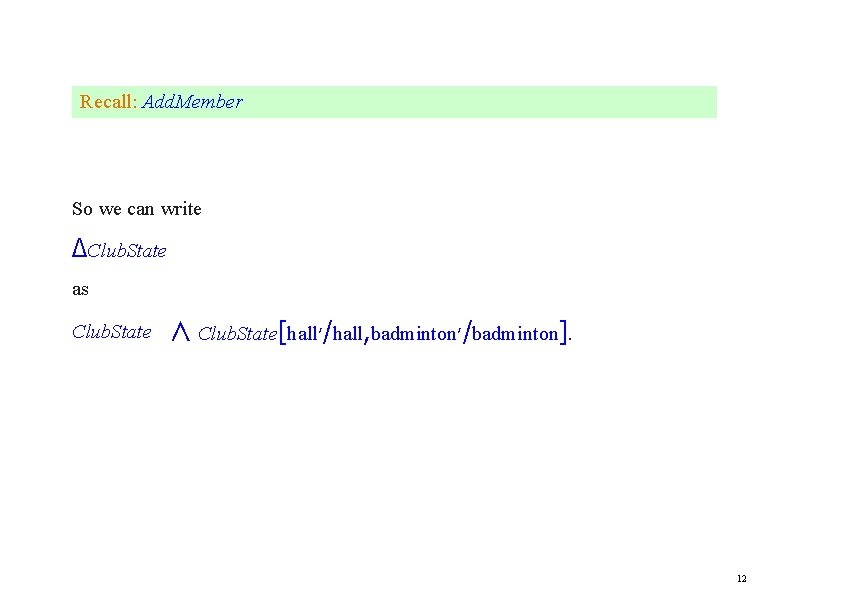 Recall: Add. Member So we can write ∆Club. State as Club. State ∧ Club.