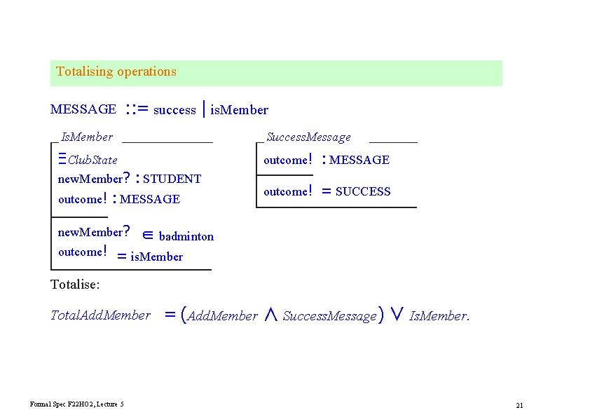 Totalising operations MESSAGE : : = success | is. Member Is. Member Success. Message