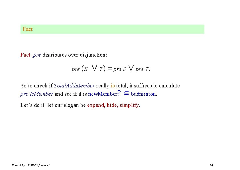 Fact. pre distributes over disjunction: pre (S ∨ T) = pre S ∨ pre