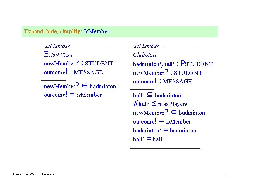 Expand, hide, simplify: Is. Member ΞClub. State new. Member? : STUDENT outcome! : MESSAGE