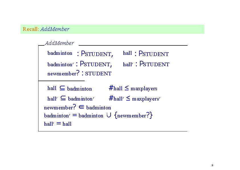 Recall: Add. Member : PSTUDENT, badminton′ : PSTUDENT, newmember? : STUDENT badminton : PSTUDENT