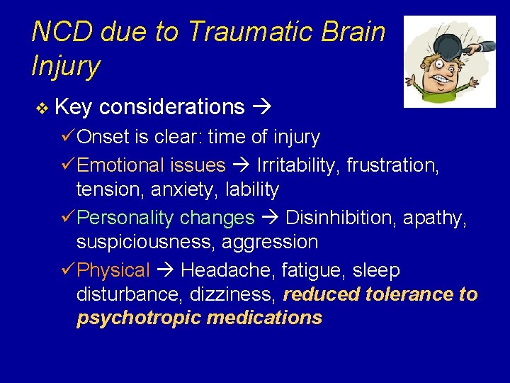 NCD due to Traumatic Brain Injury v Key considerations üOnset is clear: time of