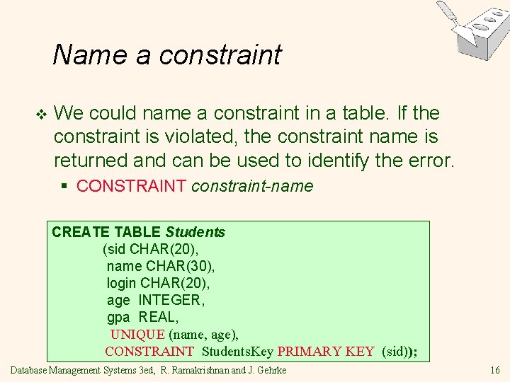 Name a constraint v We could name a constraint in a table. If the Name a constraint v We could name a constraint in a table. If the