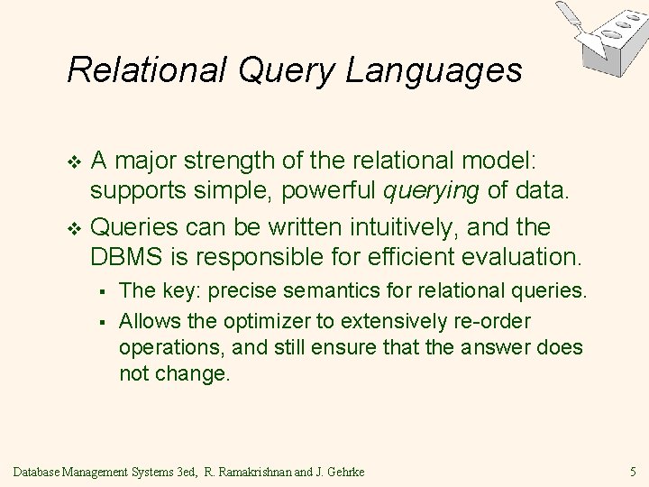 Relational Query Languages A major strength of the relational model: supports simple, powerful querying Relational Query Languages A major strength of the relational model: supports simple, powerful querying