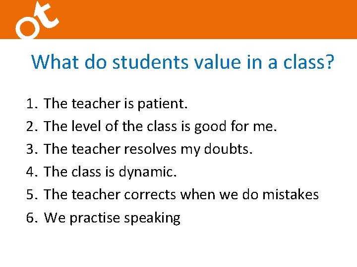 What do students value in a class? 1. 2. 3. 4. 5. 6. The