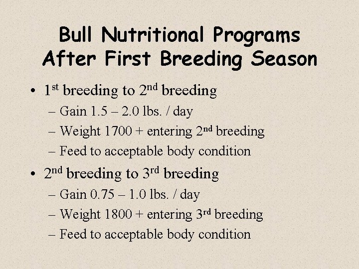 Bull Nutritional Programs After First Breeding Season • 1 st breeding to 2 nd