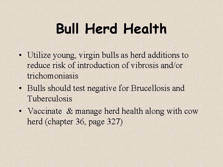 Bull Herd Health • Utilize young, virgin bulls as herd additions to reduce risk