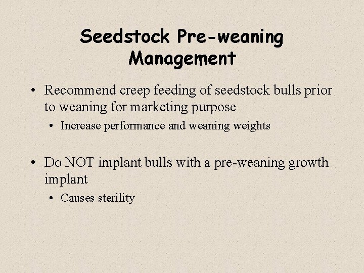 Seedstock Pre-weaning Management • Recommend creep feeding of seedstock bulls prior to weaning for