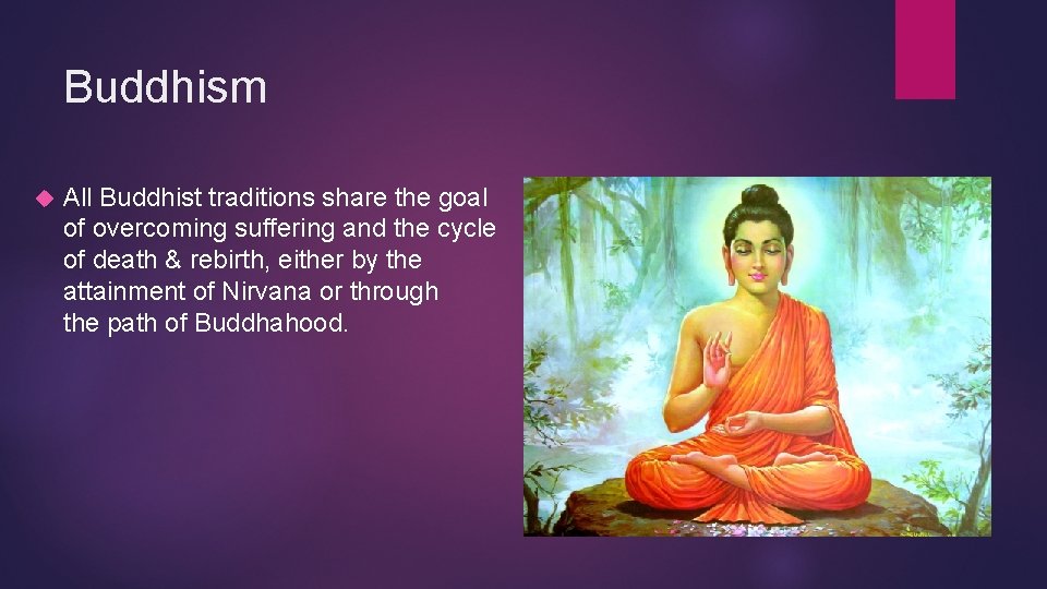 Buddhism All Buddhist traditions share the goal of overcoming suffering and the cycle of