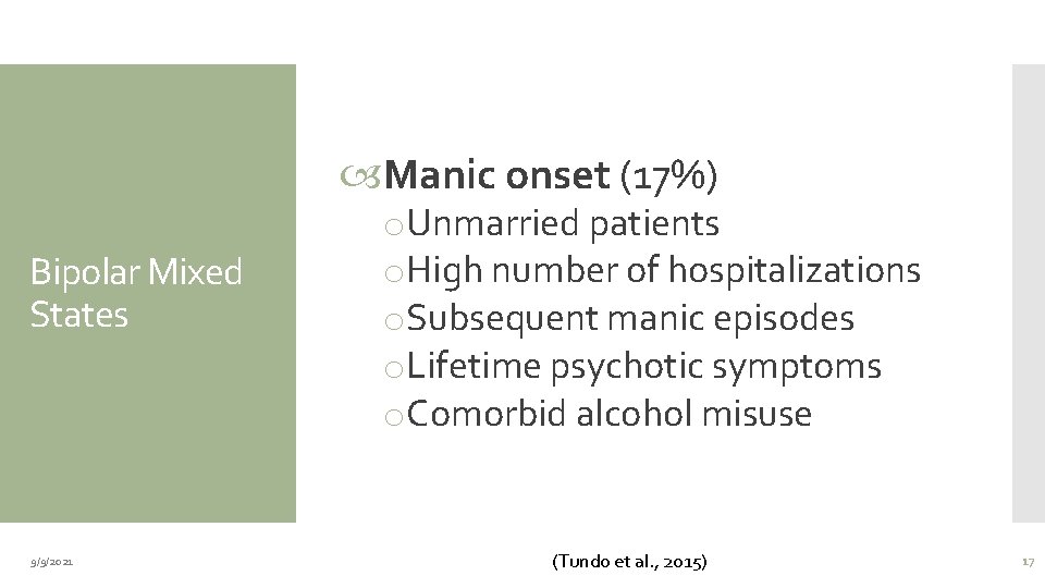  Manic onset (17%) Bipolar Mixed States 9/9/2021 o. Unmarried patients o. High number