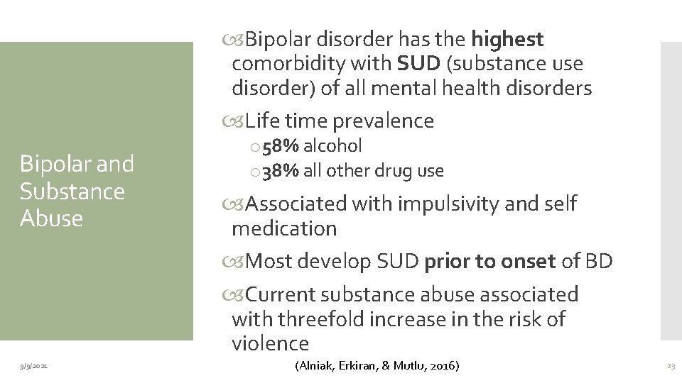  Bipolar disorder has the highest comorbidity with SUD (substance use disorder) of all