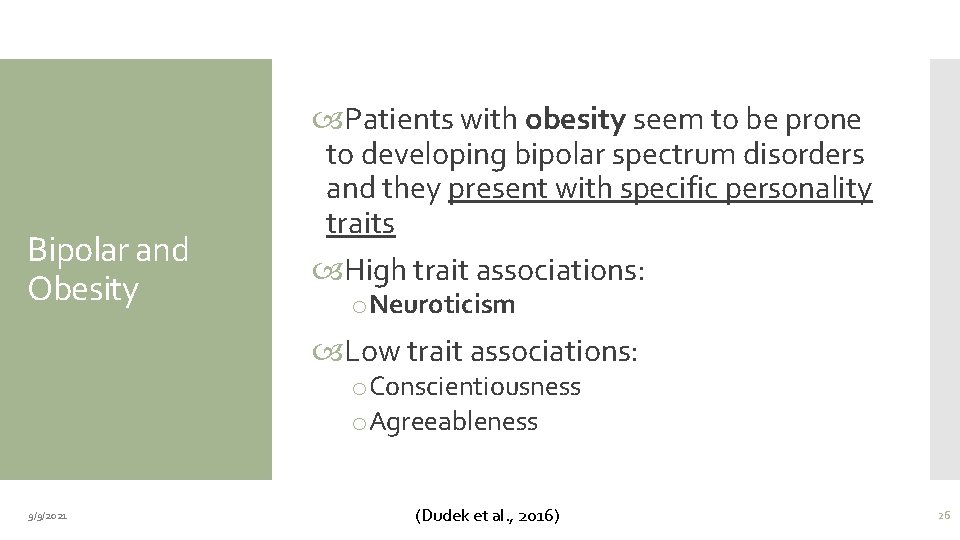 Bipolar and Obesity Patients with obesity seem to be prone to developing bipolar spectrum
