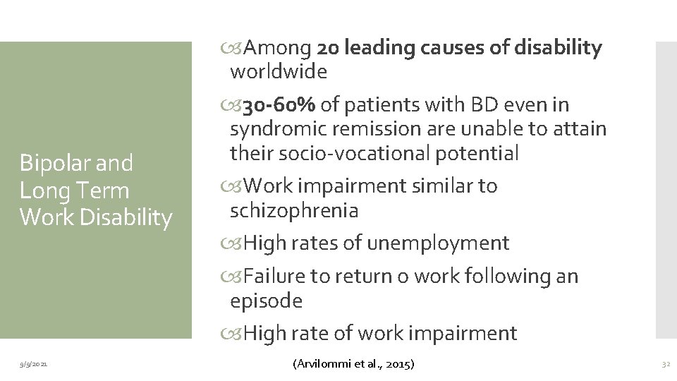 Bipolar and Long Term Work Disability 9/9/2021 Among 20 leading causes of disability worldwide