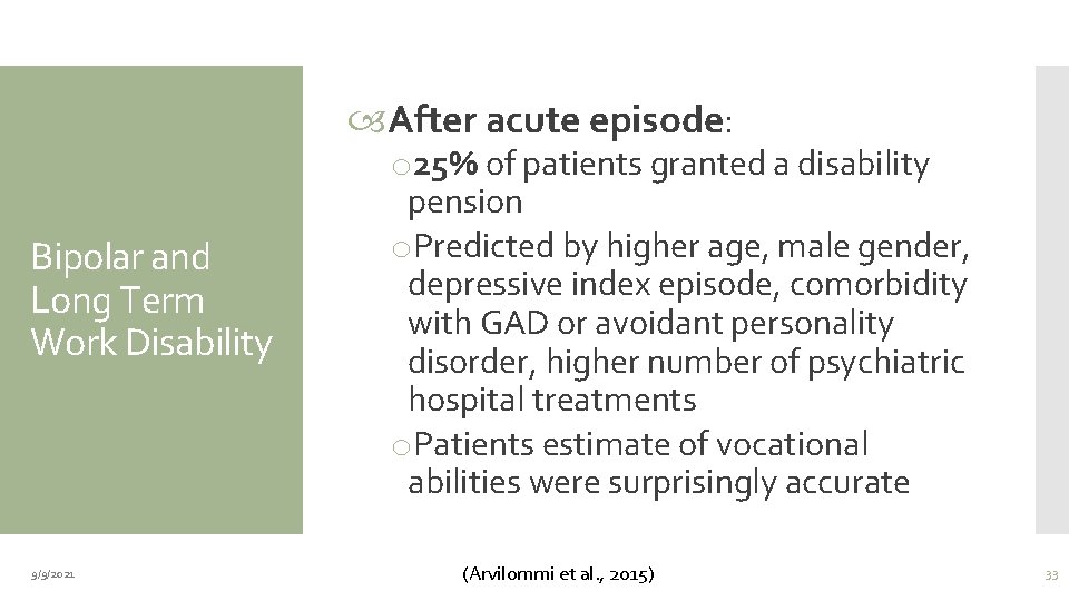  After acute episode: Bipolar and Long Term Work Disability 9/9/2021 o 25% of