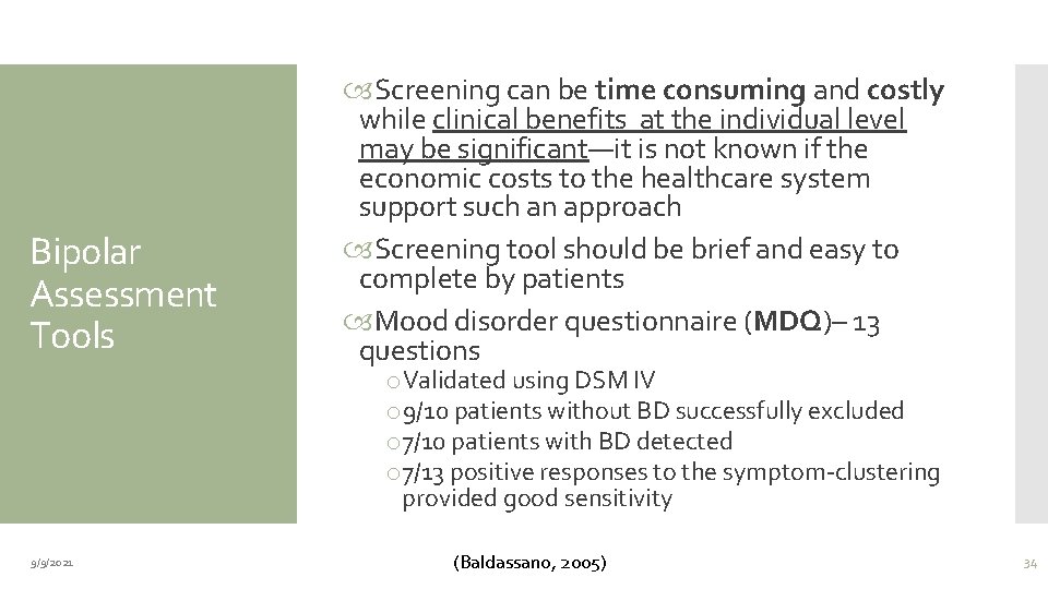 Bipolar Assessment Tools Screening can be time consuming and costly while clinical benefits at