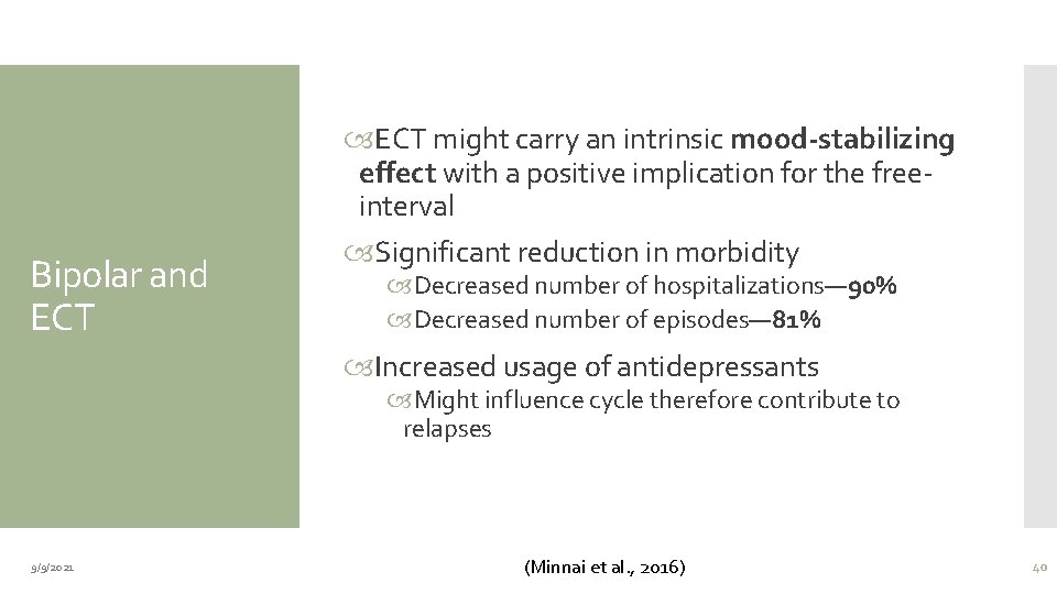 Bipolar and ECT might carry an intrinsic mood-stabilizing effect with a positive implication for