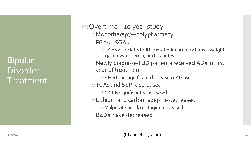  Overtime— 10 year study o. Monotherapy—polypharmacy o. FGAs—SGAs Bipolar Disorder Treatment § SGAs