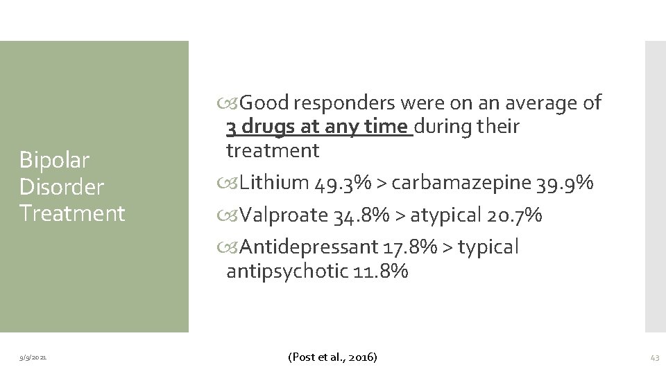 Bipolar Disorder Treatment 9/9/2021 Good responders were on an average of 3 drugs at