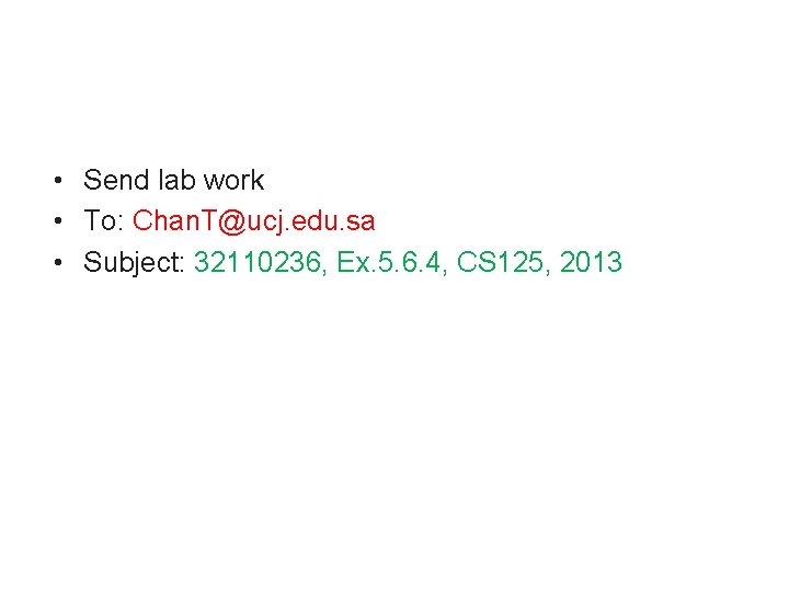  • Send lab work • To: Chan. T@ucj. edu. sa • Subject: 32110236,