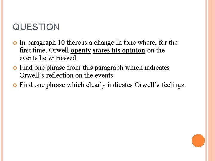 QUESTION In paragraph 10 there is a change in tone where, for the first