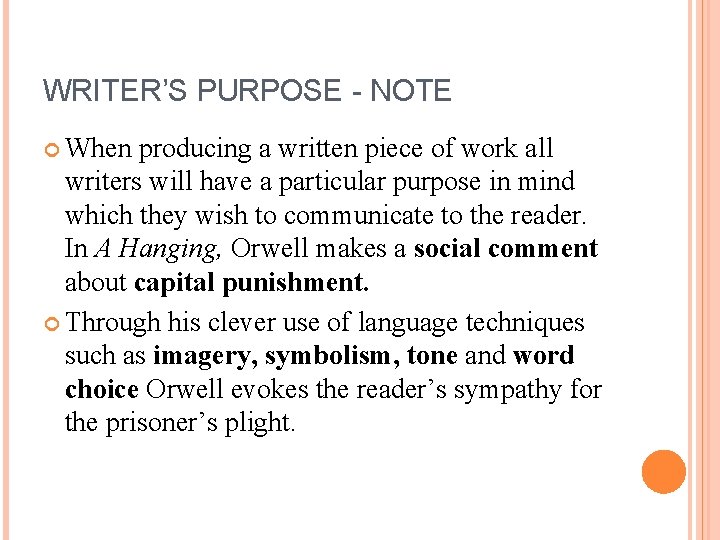 WRITER’S PURPOSE - NOTE When producing a written piece of work all writers will