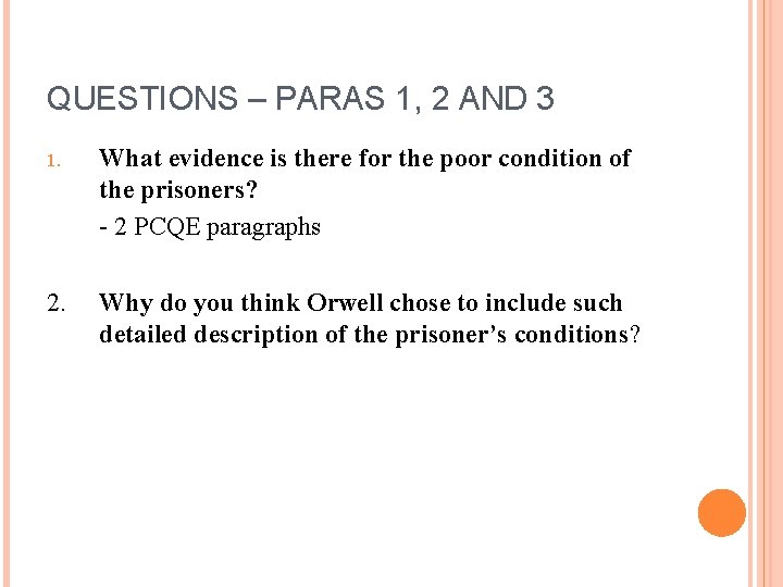 QUESTIONS – PARAS 1, 2 AND 3 1. What evidence is there for the