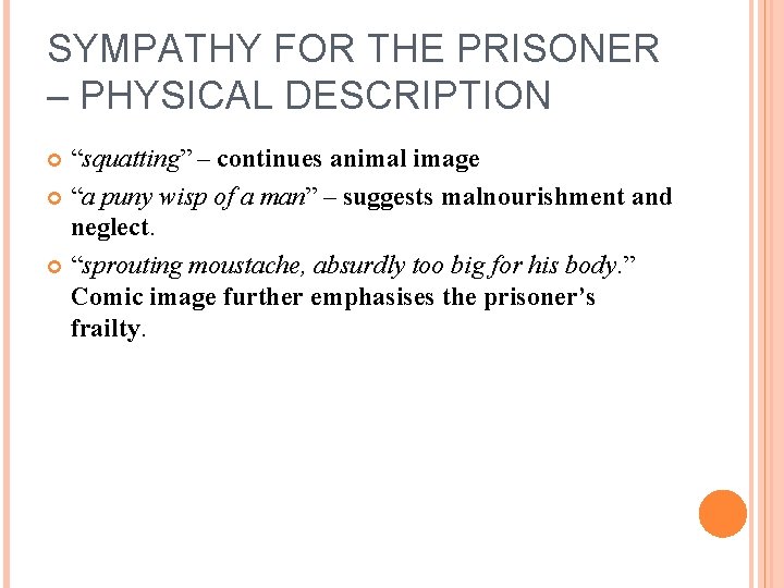 SYMPATHY FOR THE PRISONER – PHYSICAL DESCRIPTION “squatting” – continues animal image “a puny
