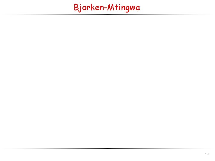 Bjorken-Mtingwa 29 