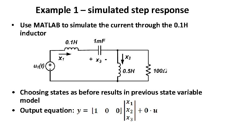 Example 1 – simulated step response • Use MATLAB to simulate the current through